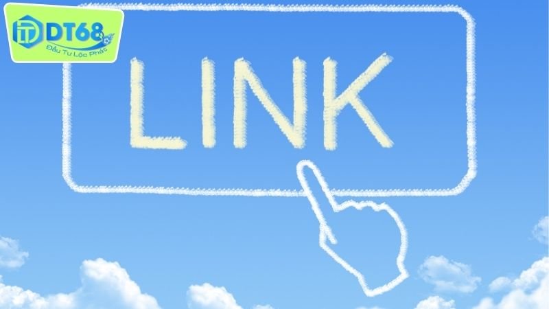 Link Vào DT68 - Lợi Thế Vượt Trội Khi Sử Dụng Đường Dẫn 3 Cách truy cập link vào DT68